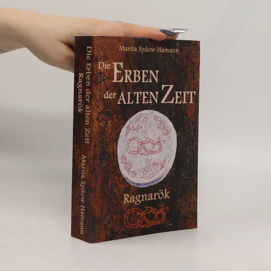Marita Sydow Hamann Die Erben der alten Zeit. Ragnarök