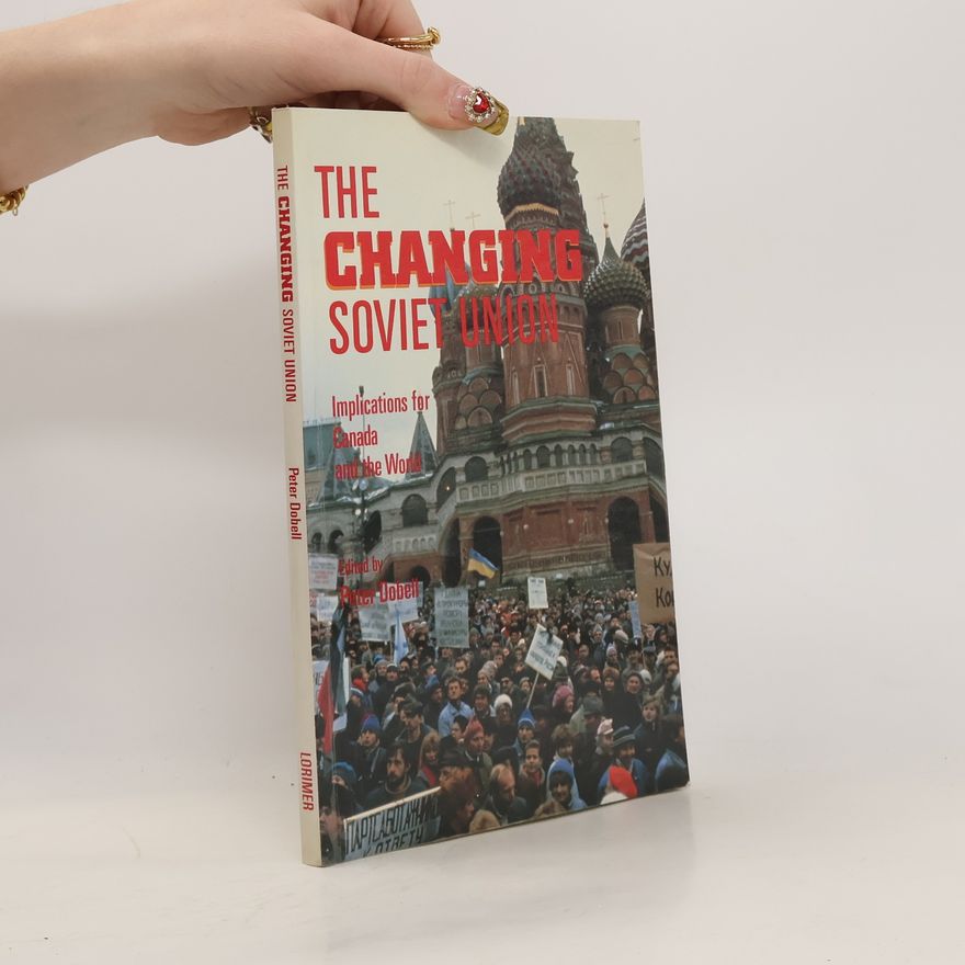 Peter Dobell The Changing Soviet Union