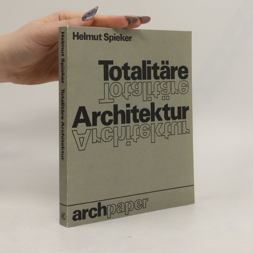 Helmut Spieker Totalitäre Architektur