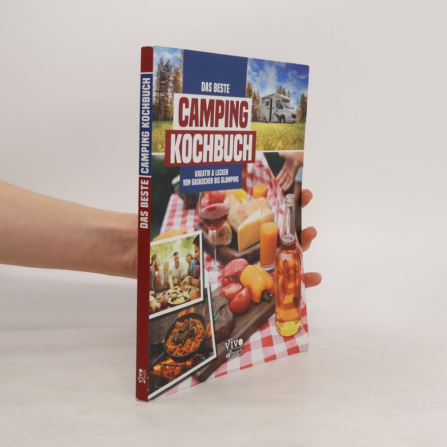 Kolektiv autorů Das beste Campingkochbuch - kreativ und lecker von Gaskocher bis Glamping