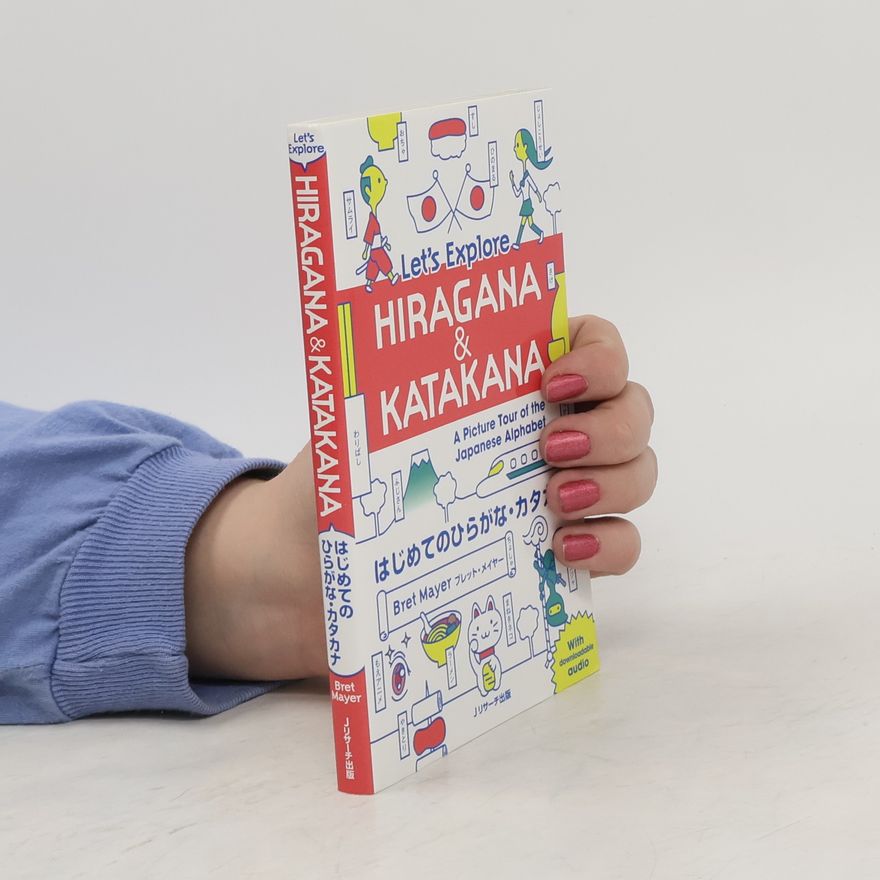 Bret Mayer Let’s Explore HIRAGANA & KATAKANA