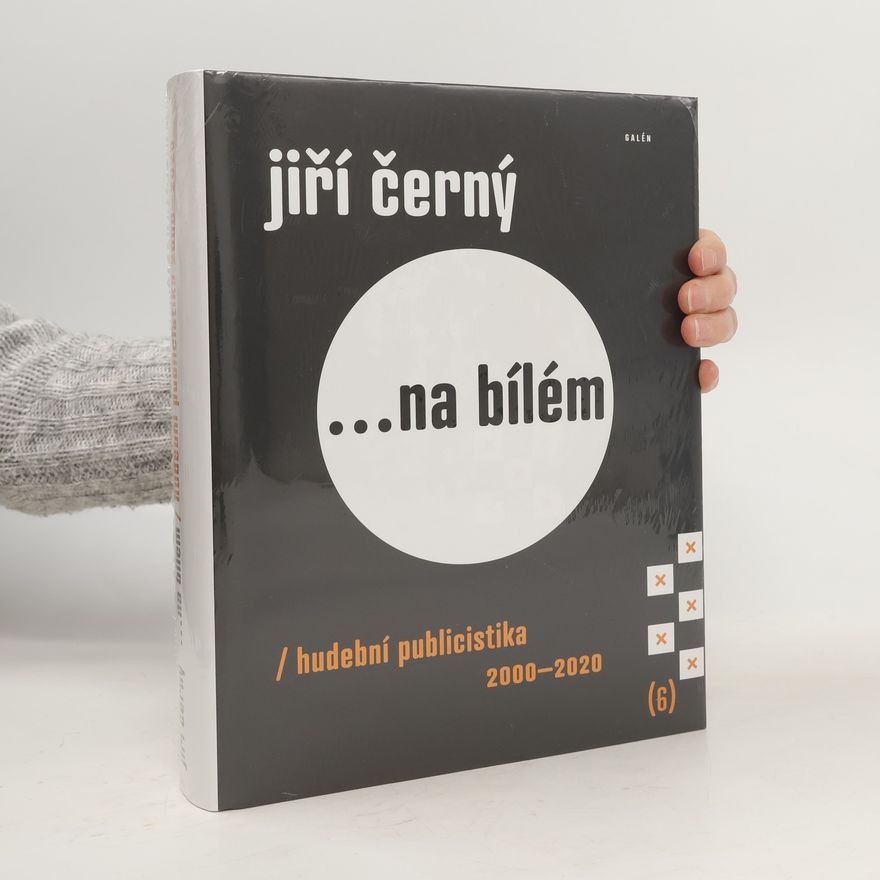 Jiří Černý Jiří Černý ...na bílém : hudební publicistika 2000-2020. (6)
