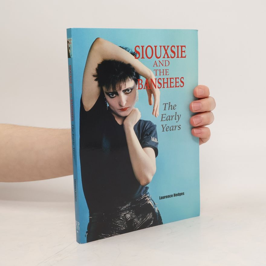 Laurence Hedges Siouxsie and the Banshees - The Early Years