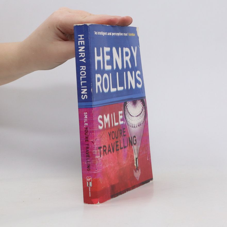 Henry Rollins Smile, You're Travelling