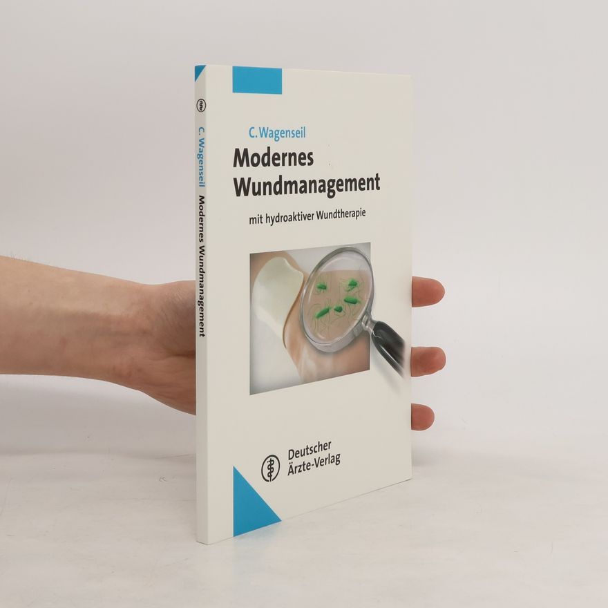 Carsten Wagenseil Modernes Wundmanagement mit hydroaktiver Wundtherapie