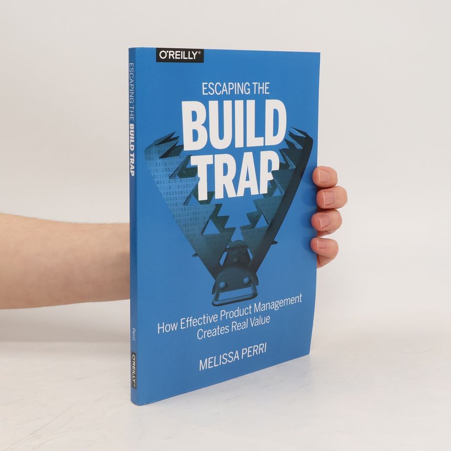 Melissa Perri Escaping the Build Trap