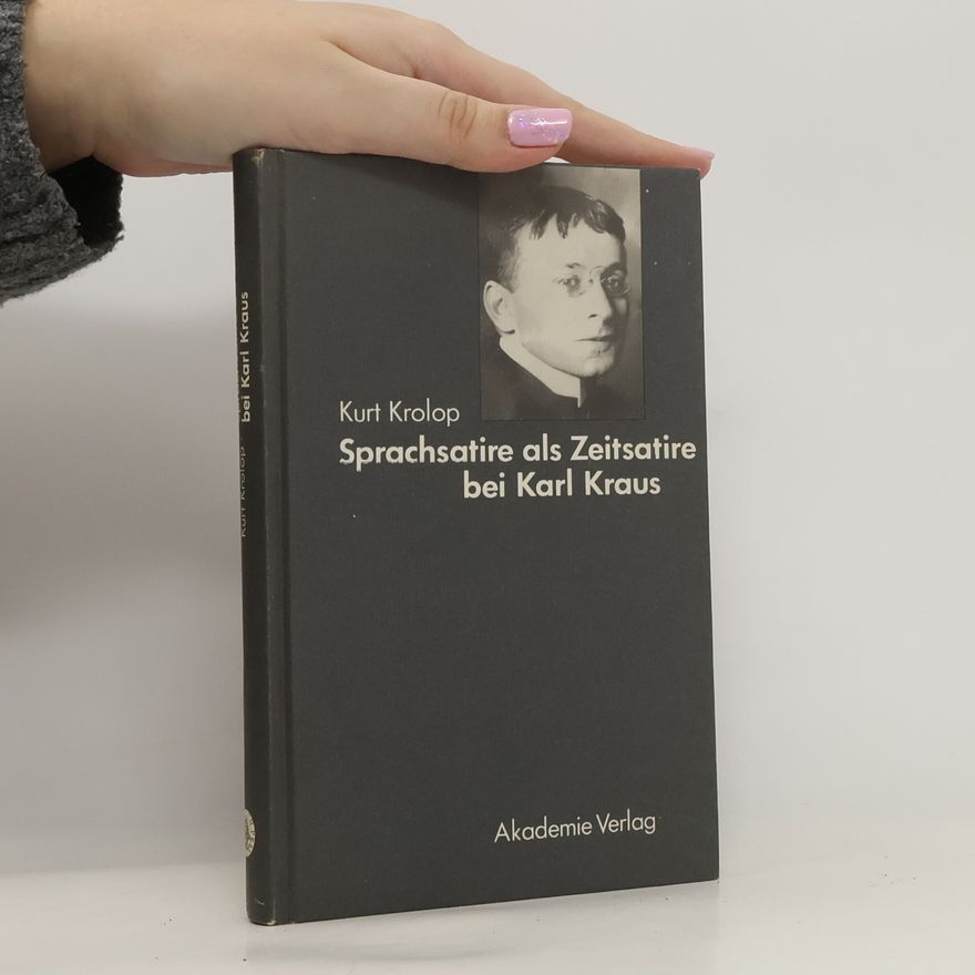 Kurt Krolop Sprachsatire als Zeitsatire bei Karl Kraus