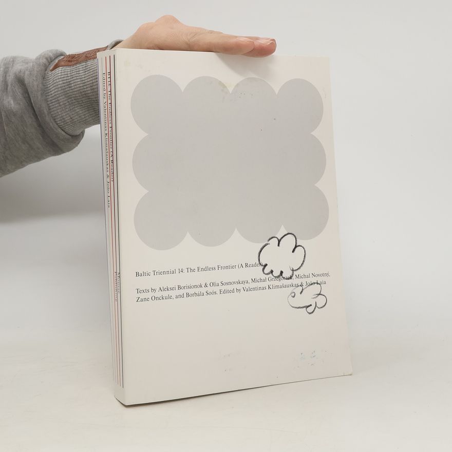 Various authors Baltic Triennial 14: The Endless Frontier