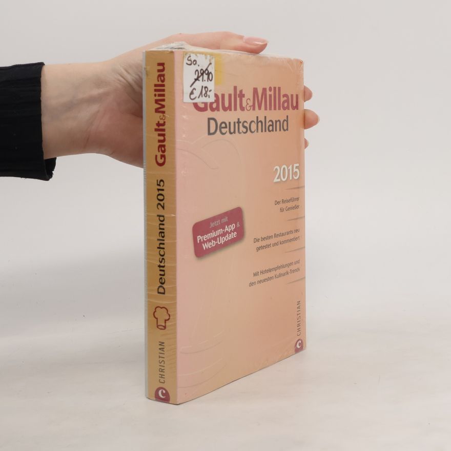 Various authors Gault & Millau Deutschland 2015. Der Reiseführer für Genießer. Die besten Restaurants, neu getestet und kommentiert. Mit Hotelempfehlungen