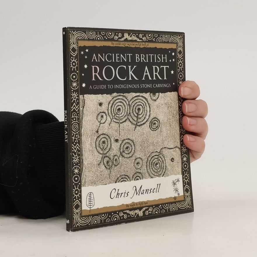 Chris Mansell Ancient British Rock Art