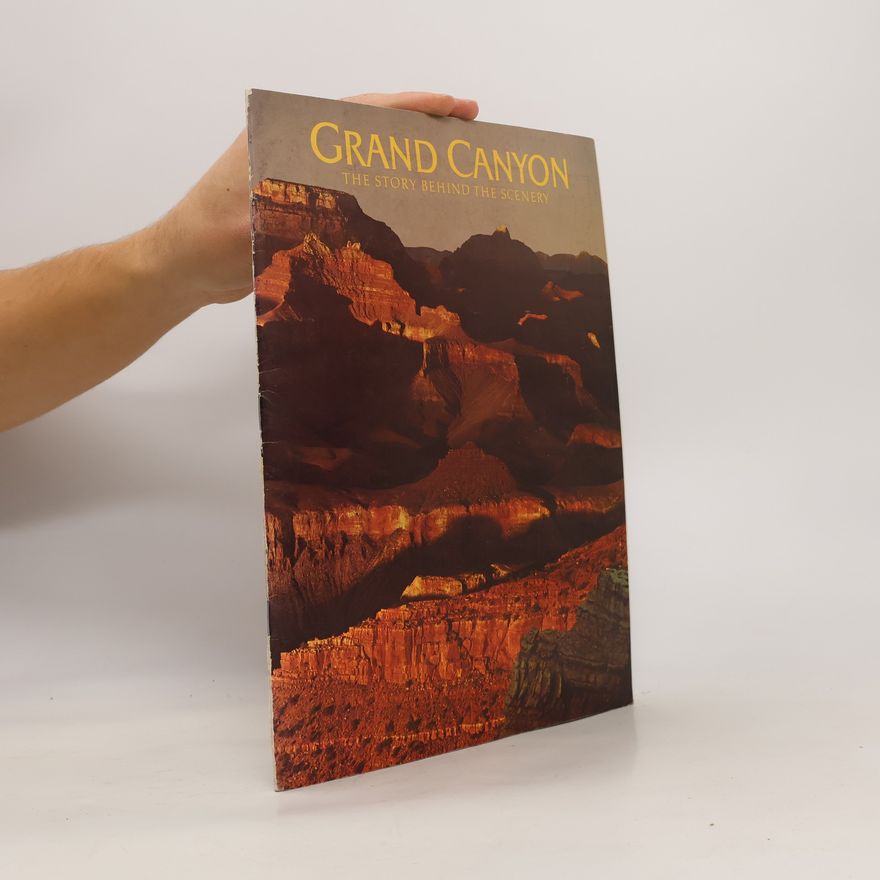 Merrill D. Beal Grand Canyon : The story behind the scenery