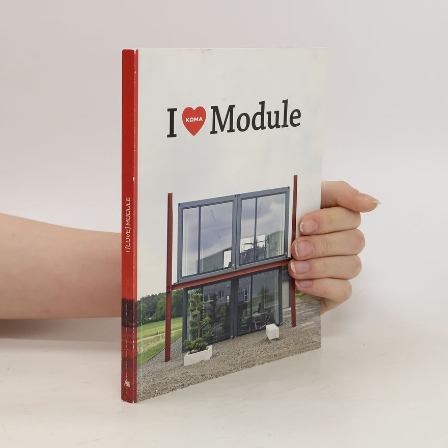Jiří Kout I Love Module: Historie vzniku a současné tendence modulární architektury
