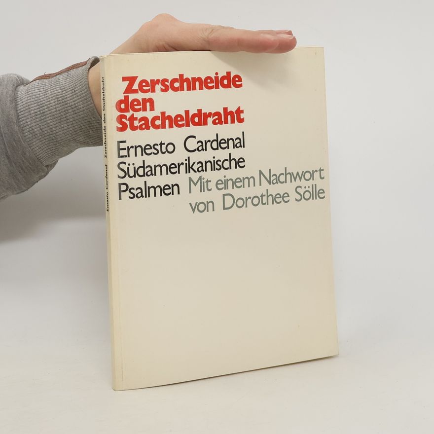 Ernesto Cardenal Zerschneide den Stacheldraht