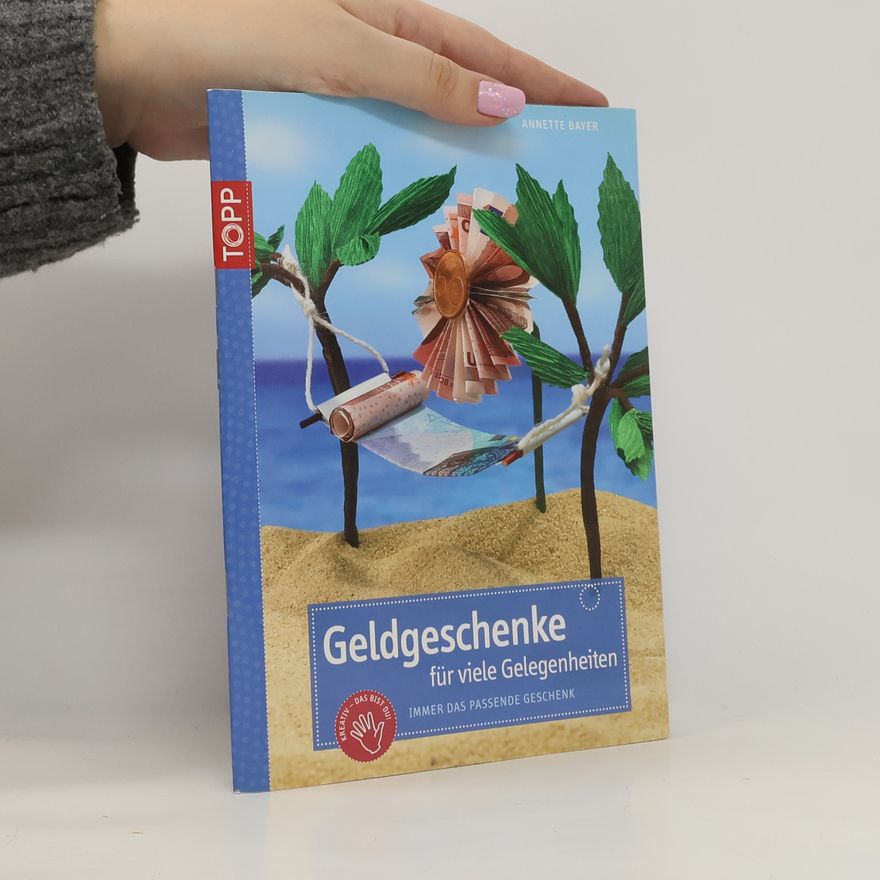 Annette Bayer Geldgeschenke für viele Gelegenheiten