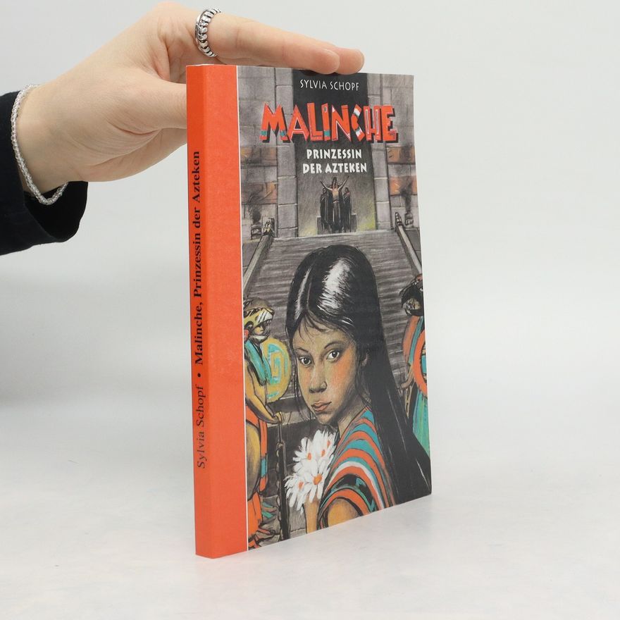Sylvia Schopf Malinche Prinzessin der Azteken
