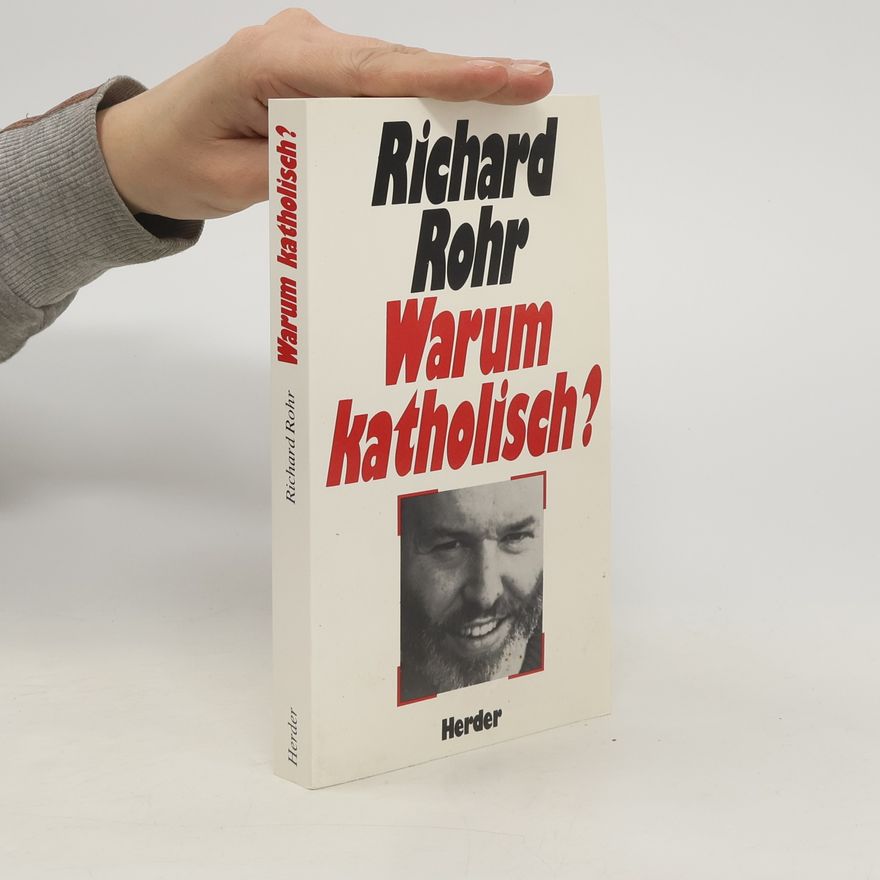 Richard Rohr Warum katholisch?