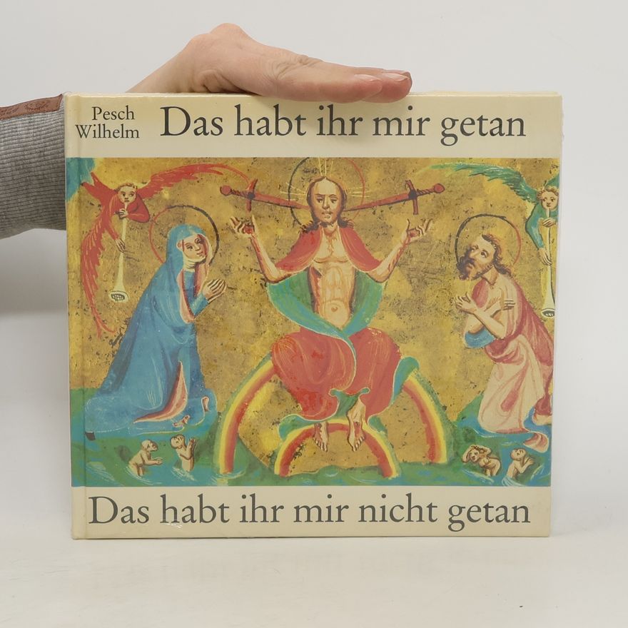 Wilhelm Pesch Das habt ihr mir getan