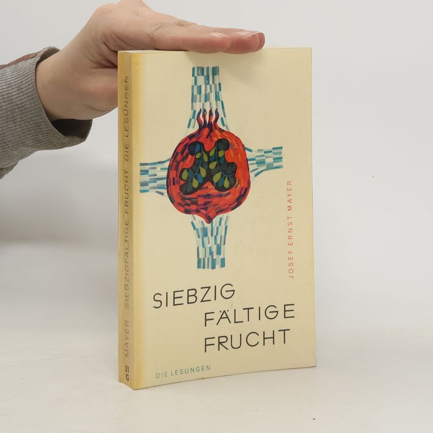 Josef Ernst Mayer Siebzig fältige Frucht