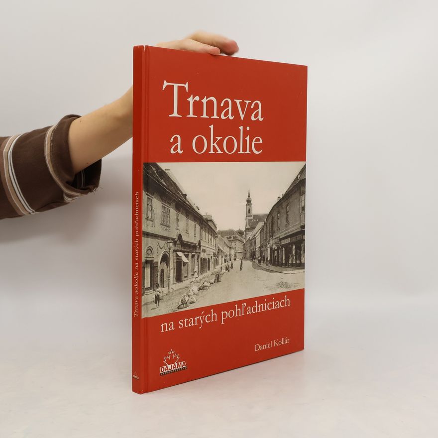 Daniel Kollár Trnava a okolie na starých pohľadniciach