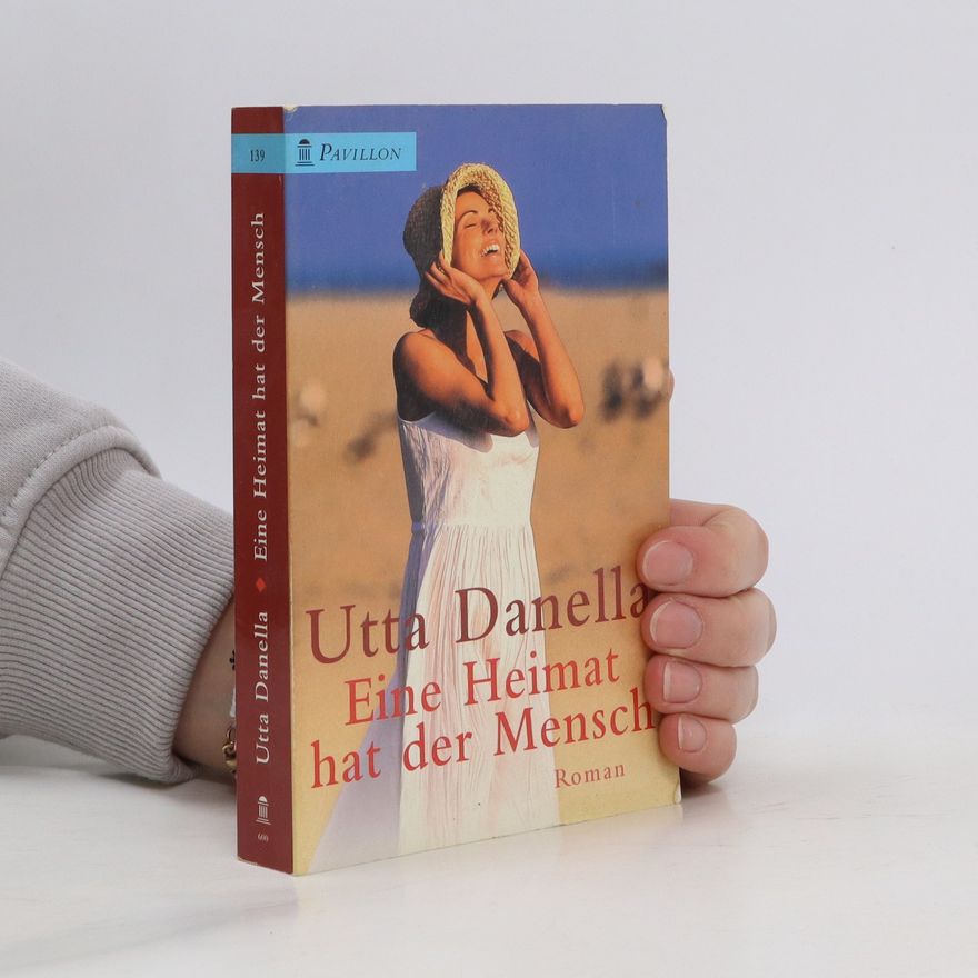 Utta Danella Eine Heimat hat der Mensch