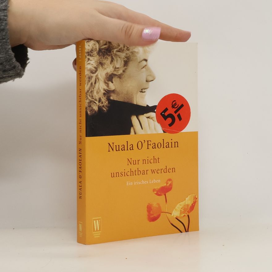 Nuala O. Faolain Nur nicht unsichtbar werden