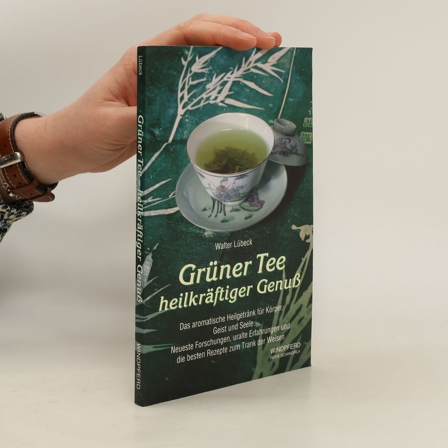 Walter Lübeck Grüner Tee, heilkräftiger Genuß