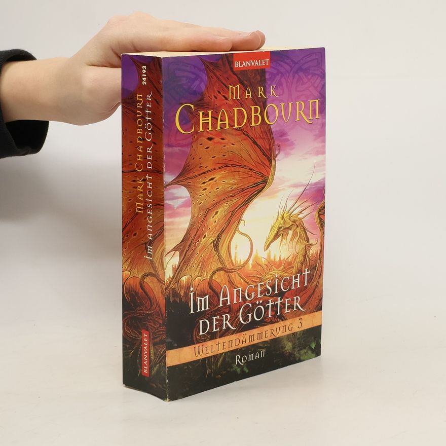 Mark Chadbourn Im Angesicht der Götter. Weltendämmerung 3