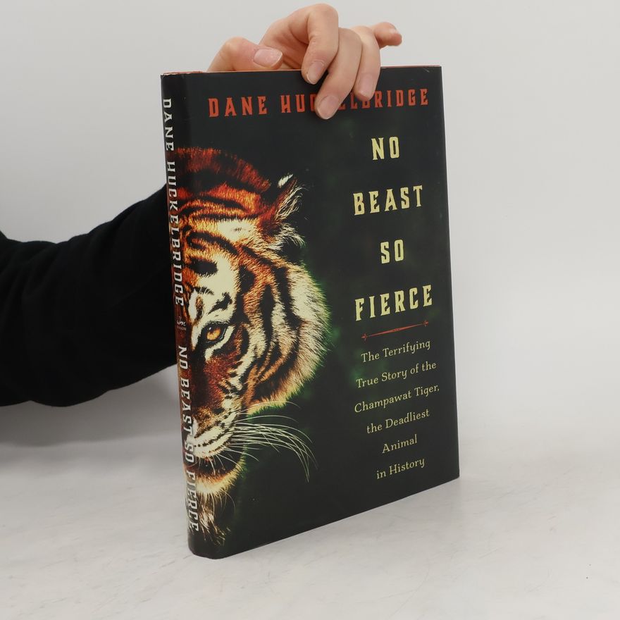Dane Huckelbridge No Beast So Fierce