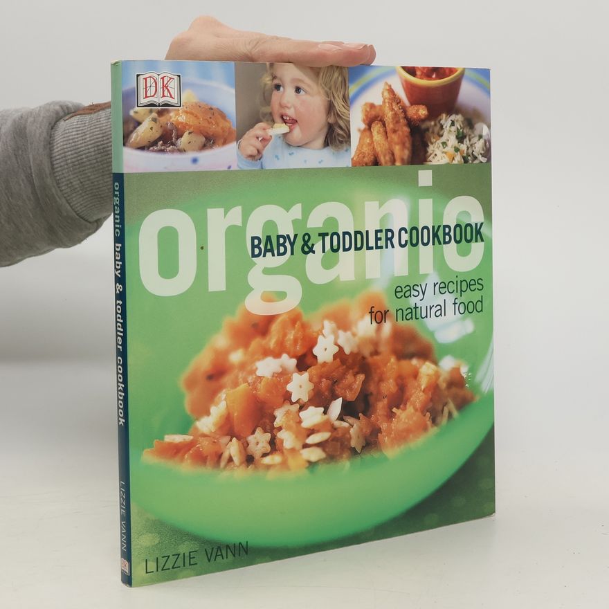 Lizzie Vann Organic Baby and Toddler Cookbook
