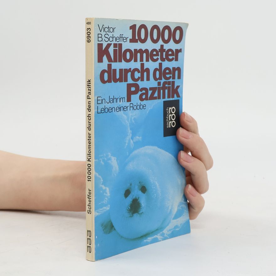 Victor B. Scheffer 10000 [Zehntausend] Kilometer durch den Pazifik