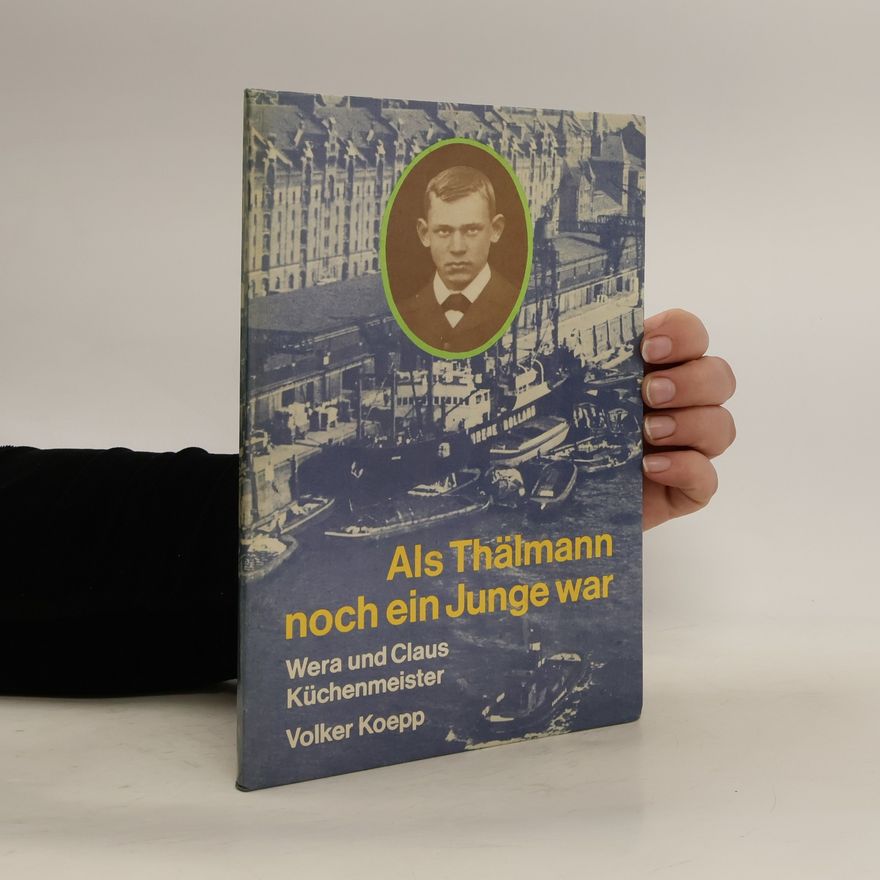 Claus Küchenmeister Als Thälmann noch ein Junge war