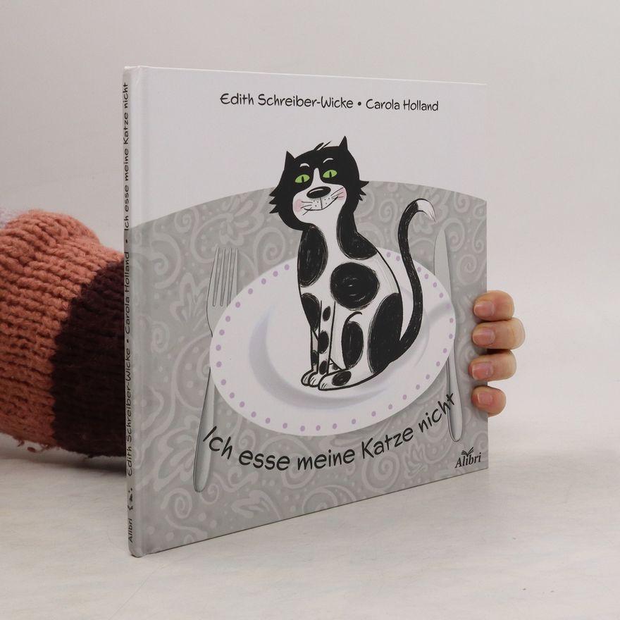 Edith Schreiber-Wicke Ich esse meine Katze nicht