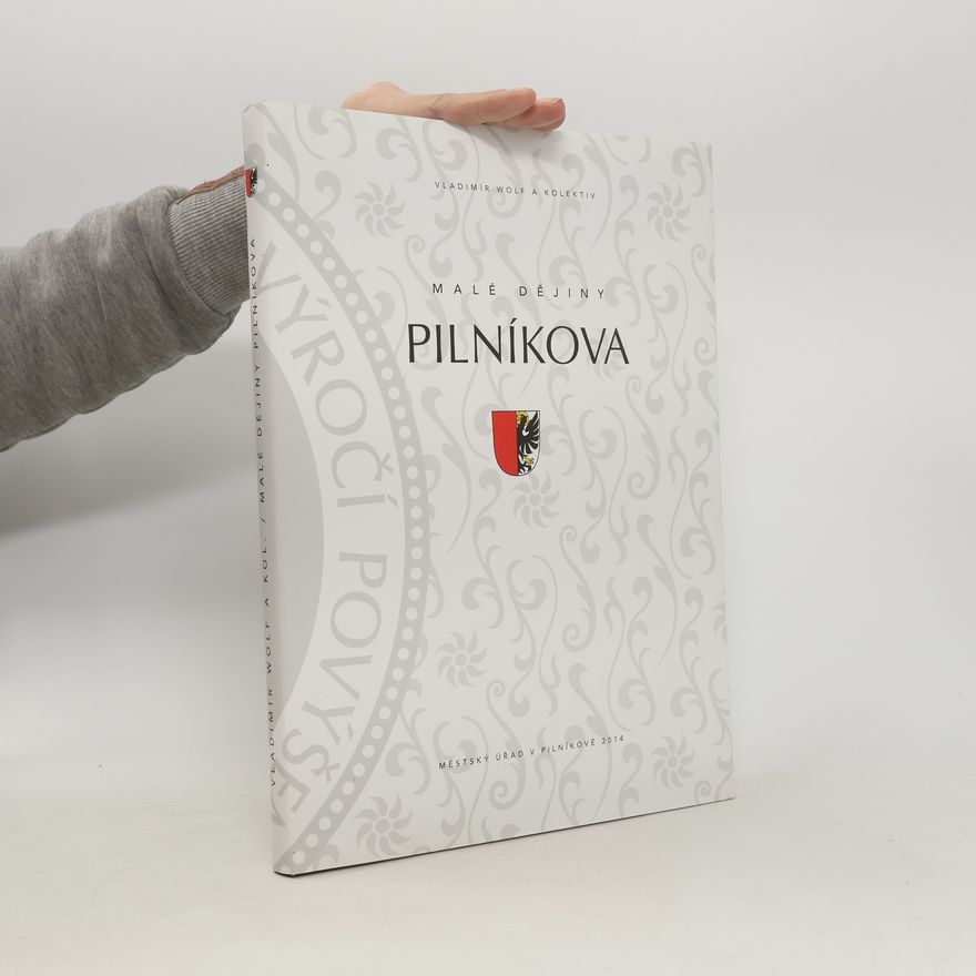 Vladimír Wolf Malé dějiny Pilníkova