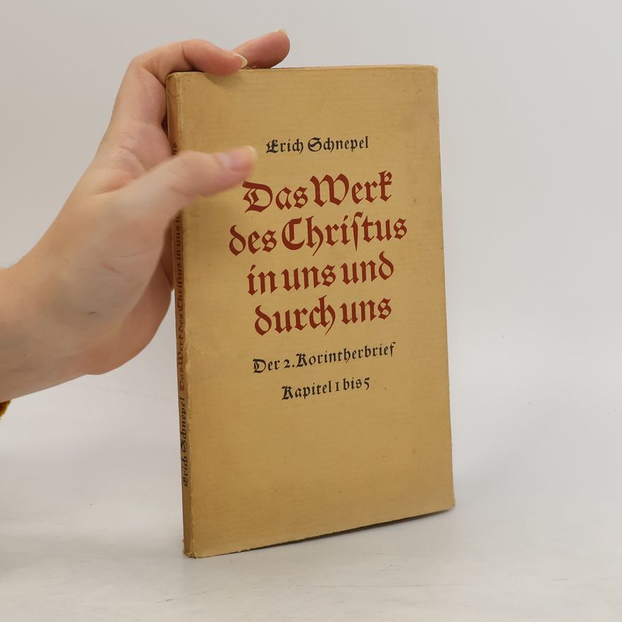 Erich Schnepel Das Werk des Christus in uns und durch uns