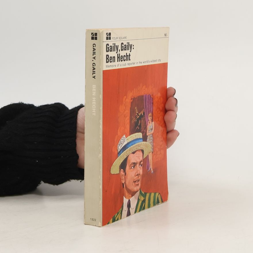 Ben Hecht Gaily, Gaily