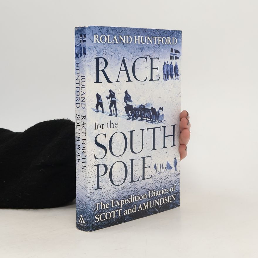 Roland Huntford Race for the South Pole