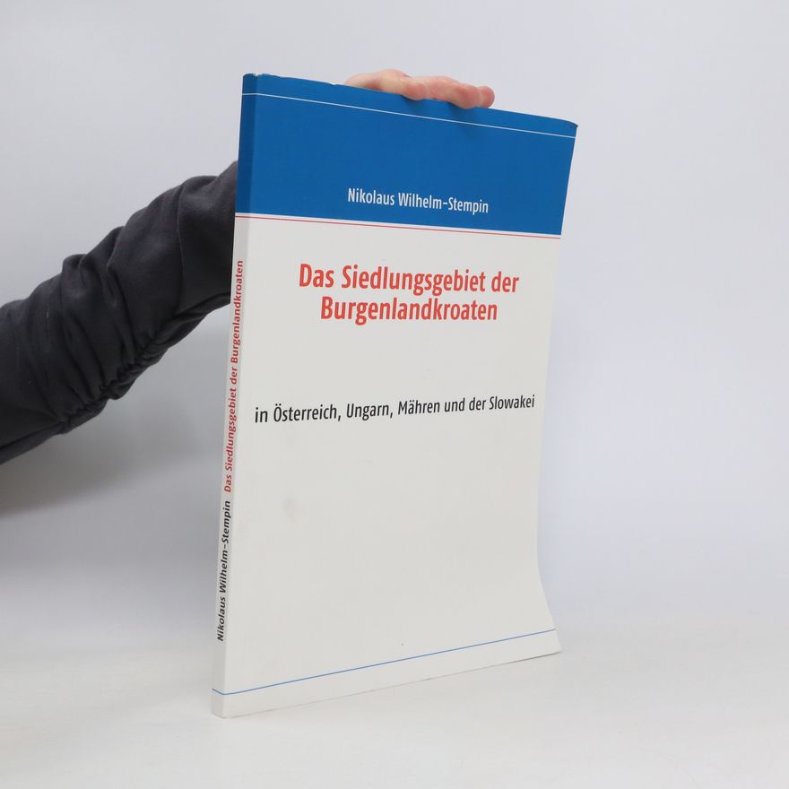Nikolaus Wilhelm Stempin Das Siedlungsgebiet der Burgenlandkroaten