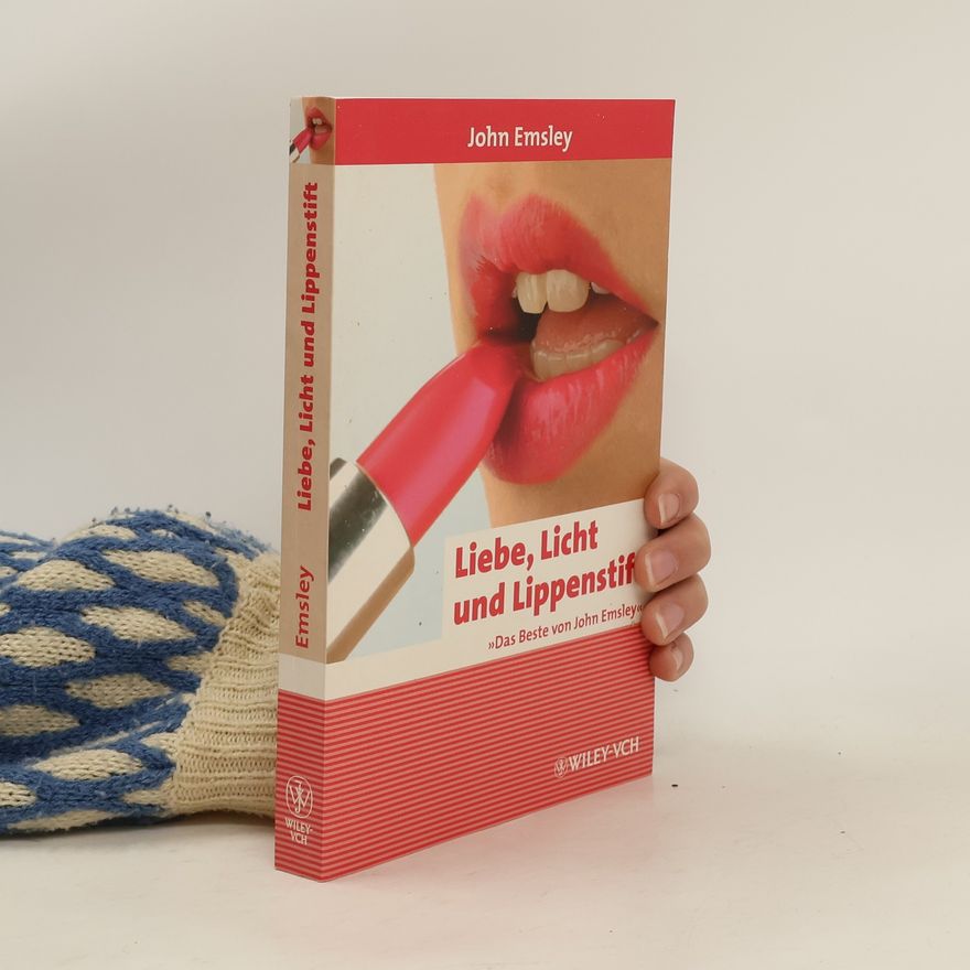 John Emsley Liebe, Licht und Lippenstift