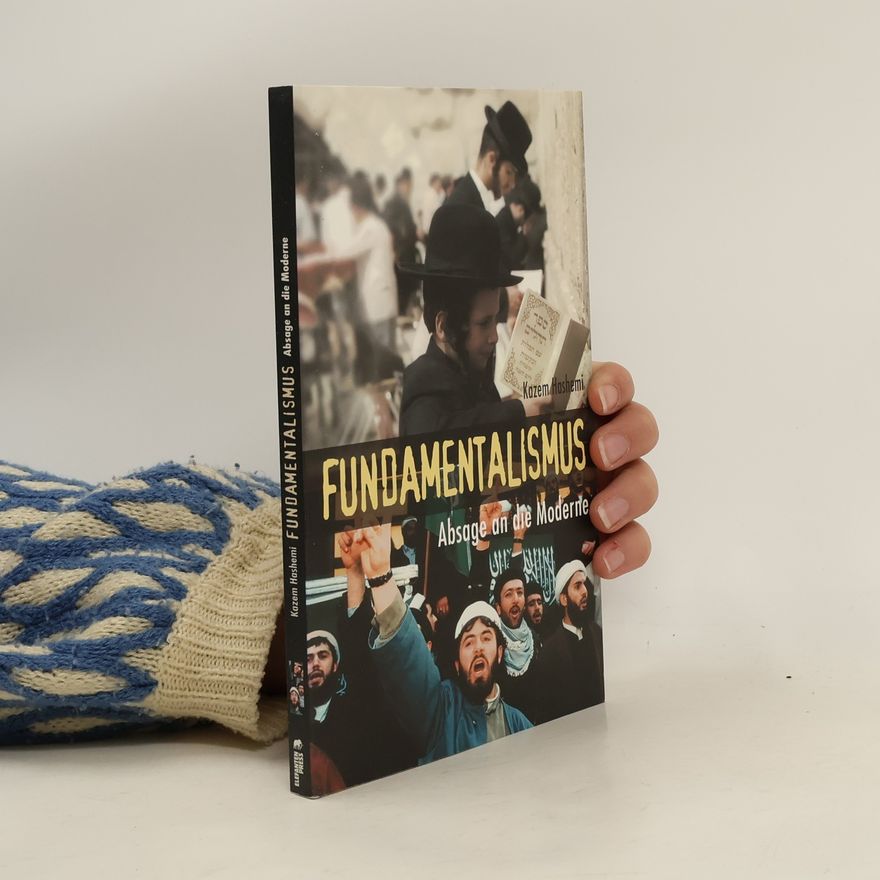 Kazem Hashemi Fundamentalismus: Absage an die Moderne