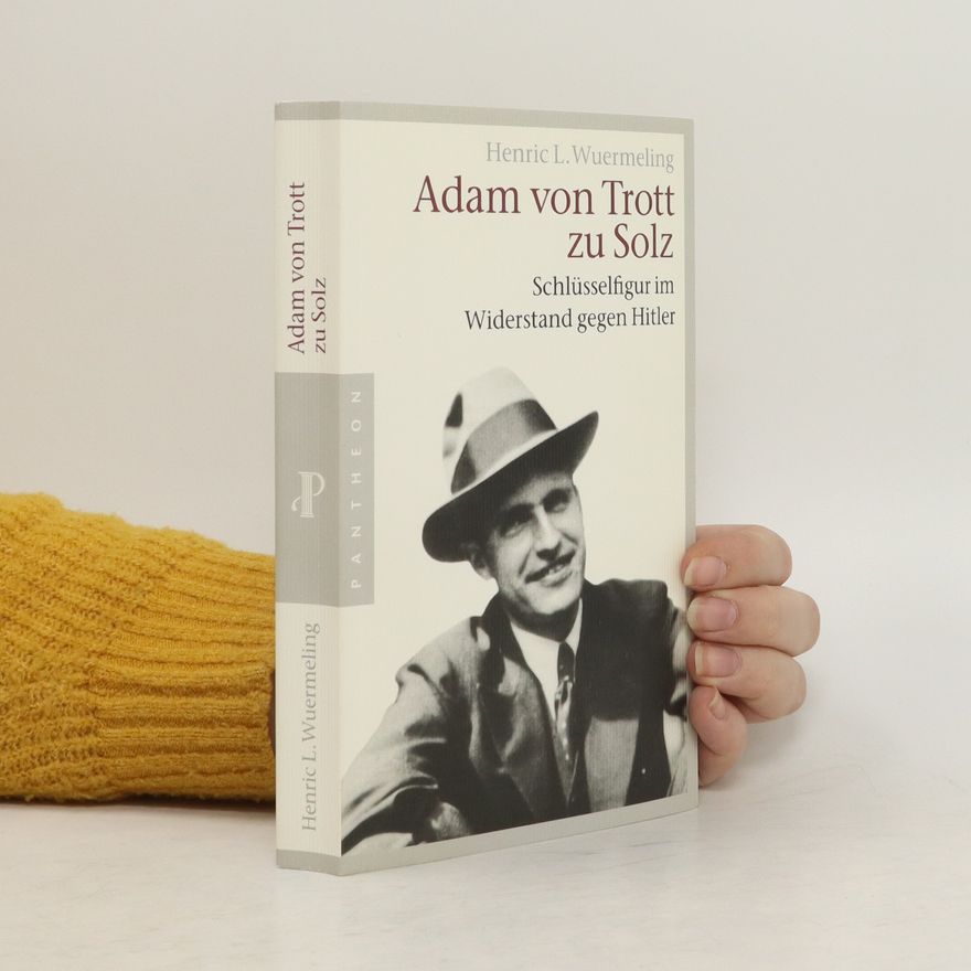 Henric L. Wuermeling Adam von Trott zu Solz