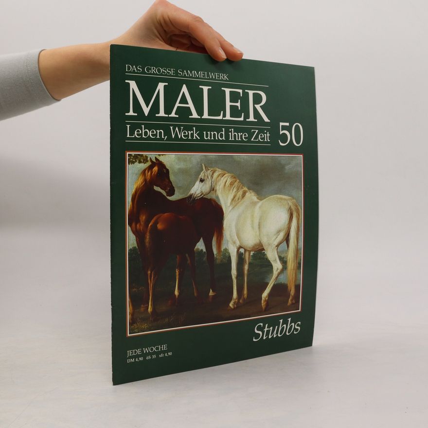Auteurscollectief Maler 50. Leben, Werk und ihre Zeit. Stubbs