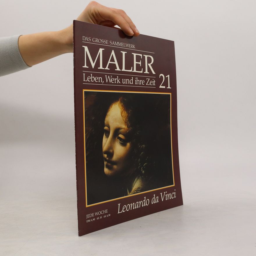 Various authors Das Grosse Sammelwerk. Maler. Leben, Werk und ihre Zeit 21. Leonardo da Vinci