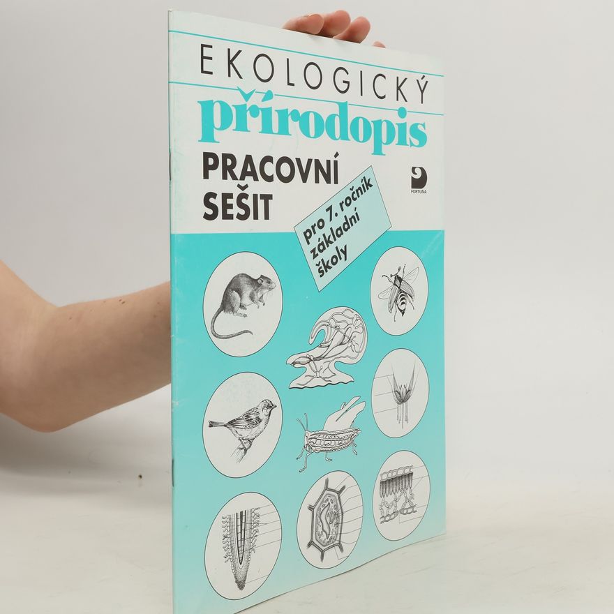 Jiří Stárek Ekologický přírodopis. Pracovní sešit pro 7. ročník základní školy
