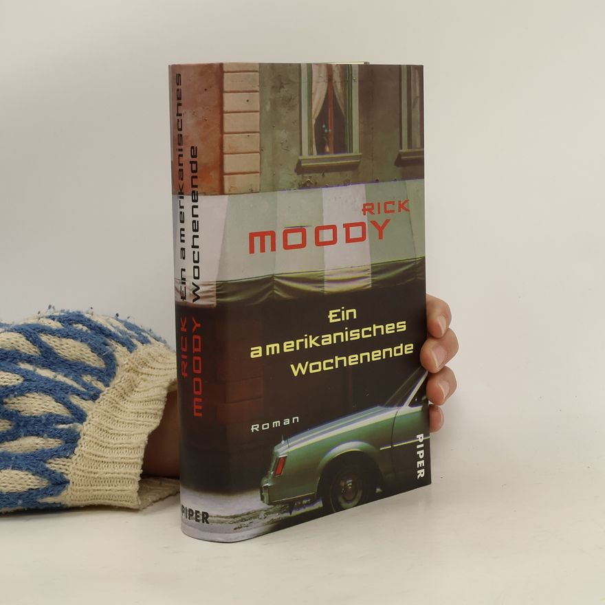 Rick Moody Ein amerikanisches Wochenende