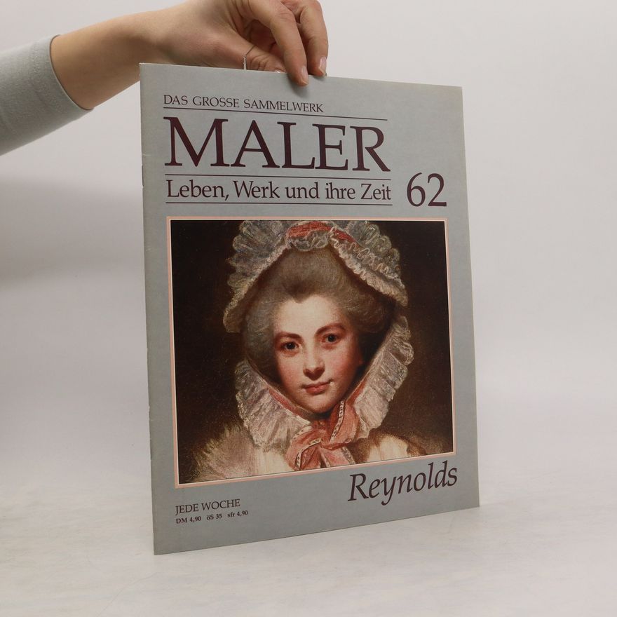 Auteurscollectief Maler 62. Leben, Werk und ihre Zeit. Reynolds