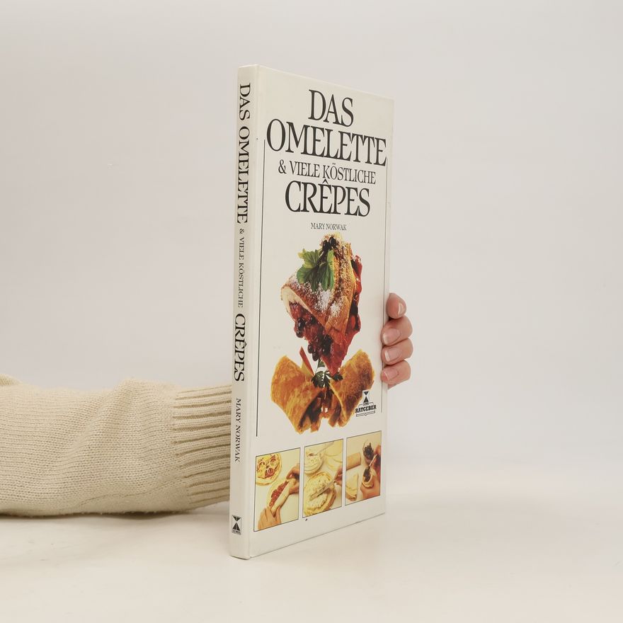 Mary Norwak Das Omelette & [und] viele köstliche Crêpes