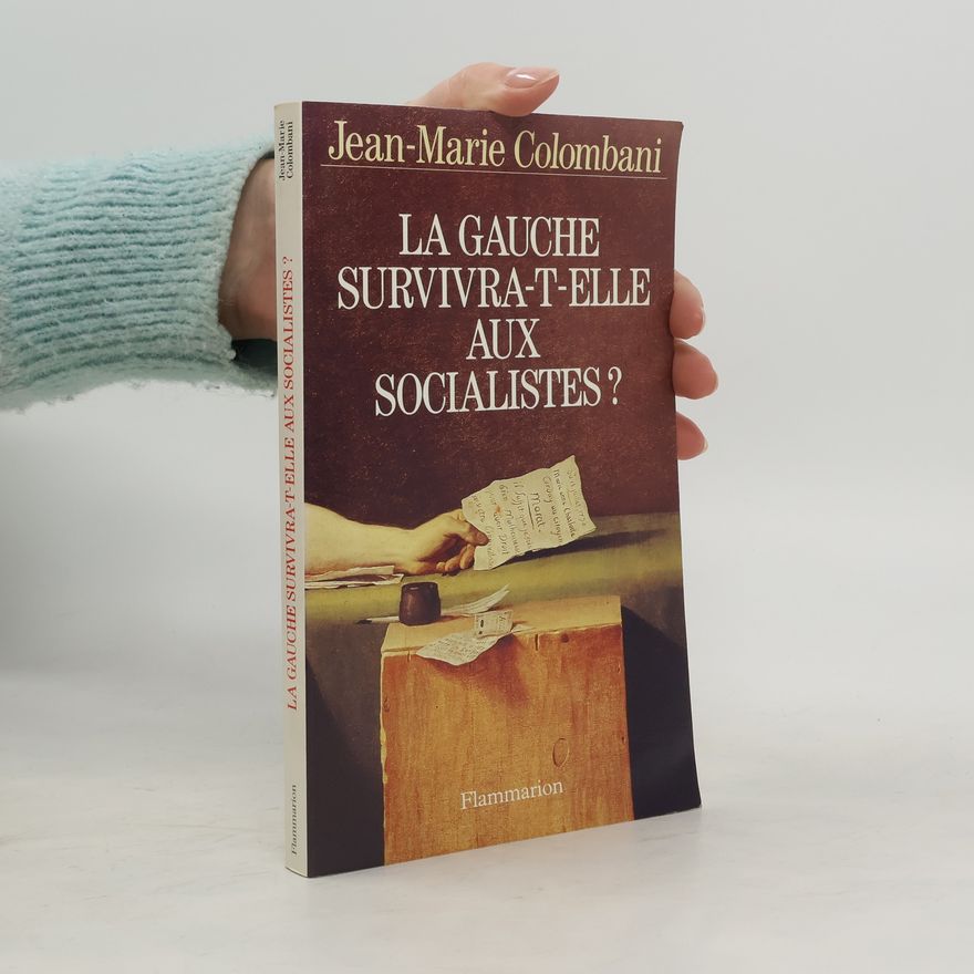 Jean-Marie Colombani La Gauche survivra-t-elle aux socialistes?
