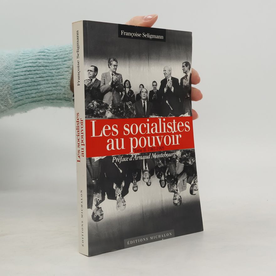 Françoise Seligmann Les socialistes et le pouvoir