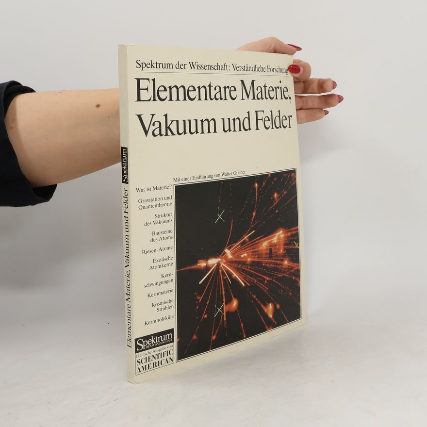 Walter Greiner Elementare Materie, Vakuum und Felder