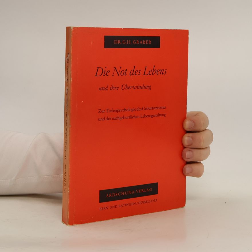 Gustav Hans Grabert Die Not des Lebens und ihre Überwindung